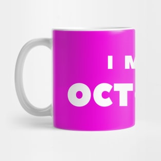 I MISS OCTOBER Mug